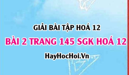 Giải bài 2 trang 145 SGK Hoá 12: Tính chất hóa học hợp chất của Sắt 2 và Sắt 3